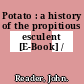 Potato : a history of the propitious esculent [E-Book] /