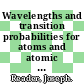 Wavelengths and transition probabilities for atoms and atomic ions. 1, 2. wavelenghts transition probabilities.