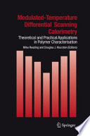 Modulated Temperature Differential Scanning Calorimetry [E-Book] : Theoretical and Practical Applications in Polymer Characterisation /