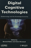 Digital cognitive technologies : epistemology and knowledge economy /