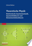 Theoretische Physik: Relativistische Quantenmechanik, Quantenfeldtheorie und Elementarteilchentheorie [E-Book] /