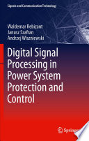 Digital Signal Processing in Power System Protection and Control [E-Book] /