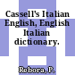Cassell's Italian English, English Italian dictionary.