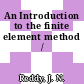 An Introduction to the finite element method /