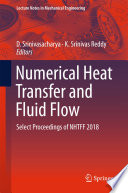 Numerical Heat Transfer and Fluid Flow [E-Book] : Select Proceedings of NHTFF 2018 /