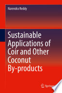 Sustainable Applications of Coir and Other Coconut By-products [E-Book] /