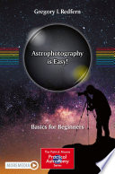 Astrophotography is Easy! [E-Book] : Basics for Beginners /