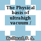 The Physical basis of ultrahigh vacuum /