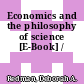 Economics and the philosophy of science [E-Book] /