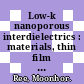 Low-k nanoporous interdielectrics : materials, thin film fabrications, structures and properties [E-Book] /