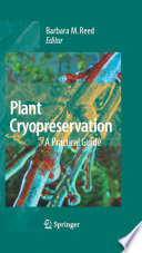 Plant Cryopreservation: A Practical Guide [E-Book] /