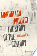 Manhattan Project [E-Book] : The Story of the Century/