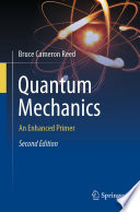 Quantum Mechanics [E-Book] : An Enhanced Primer /