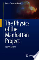 The Physics of the Manhattan Project [E-Book] /