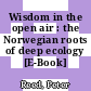 Wisdom in the open air : the Norwegian roots of deep ecology [E-Book] /