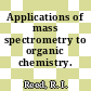 Applications of mass spectrometry to organic chemistry.