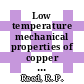 Low temperature mechanical properties of copper and selected copper alloys : a compilation from the literature /