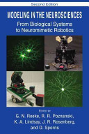 Modeling in the neurosciences : from biological systems to neuromimetric robotics /