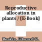 Reproductive allocation in plants / [E-Book]