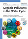 Organic pollutants in the water cycle : properties, occurence, analysis and environmental relevance of polar compounds /