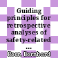 Guiding principles for retrospective analyses of safety-related events with emphasis on the human factor [E-Book] /