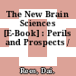 The New Brain Sciences [E-Book] : Perils and Prospects /