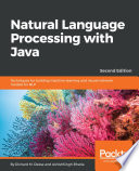 Natural language processing with Java : techniques for building machine learning and neural network models for NLP [E-Book] /