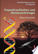Tropenkrankheiten und Molekularbiologie [E-Book] : Neue Horizonte /