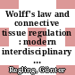 Wolff's law and connective tissue regulation : modern interdisciplinary comments on Wolff's law of connective tissue regulation and rational understanding of common clinical problems [E-Book] /