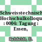 Schweisstechnisches Hochschulkolloquium : 0004: Tagung : Essen, 10.04.70.