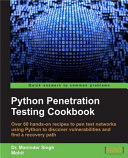 Python penetration testing cookbook : practical recipes in implementing information gathering, network security, instruction detection, and post-exploitation [E-Book] /