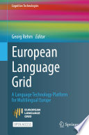 European Language Grid [E-Book] : A Language Technology Platform for Multilingual Europe /