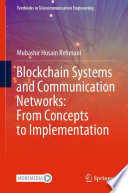 Blockchain Systems and Communication Networks: From Concepts to Implementation [E-Book] /