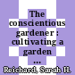 The conscientious gardener : cultivating a garden ethic [E-Book] /