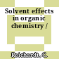 Solvent effects in organic chemistry /