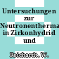 Untersuchungen zur Neutronenthermalisierung in Zirkonhydrid und Eis.