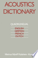 Acoustics Dictionary [E-Book] : Quadrilingual: English, German, French, Dutch /
