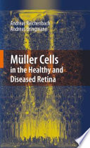 Müller Cells in the Healthy and Diseased Retina [E-Book] /