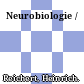 Neurobiologie /