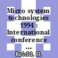 Micro system technologies 1994 : International conference on micro electro, opto, mechanical systems and components 0004 : Micro system technologies: international conference 0004 : MST 1994 : Berlin, 19.10.94-21.10.94.