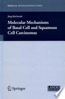 Molecular Mechanisms of Basal Cell and Squamous Cell Carcinomas [E-Book] /
