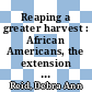 Reaping a greater harvest : African Americans, the extension service, and rural reform in Jim Crow Texas [E-Book] /