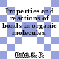 Properties and reactions of bonds in organic molecules.