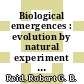 Biological emergences : evolution by natural experiment [E-Book] /