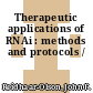 Therapeutic applications of RNAi : methods and protocols /