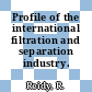 Profile of the international filtration and separation industry.