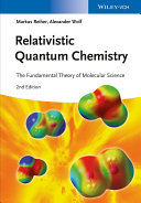Relativistic quantum chemistry : the fundamental theory of molecular science [E-Book] /