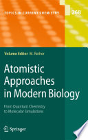 Atomistic Approaches in Modern Biology [E-Book] : From Quantum Chemistry to Molecular Simulations /