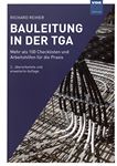 Bauleitung in der TGA : mehr als 100 Checklisten und Arbeitshilfen für die Praxis /