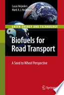 Biofuels for Road Transport [E-Book] : A Seed to Wheel Perspective /